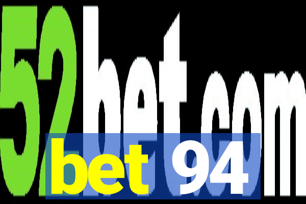 bet 94